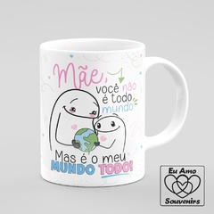 Caneca Flork Mãe Você é Meu Mundo Todo