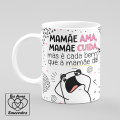 Caneca Flork Mamãe Ama Mamãe Cuida