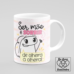 Caneca Flork Ser Mãe é Sorrir de Olheira a Olheira