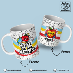 Caneca Gente Que Ama Ensinar