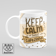 Caneca Keep Calm e vá Beber um Cafezinho