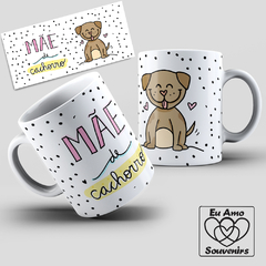 Caneca Mãe de Cachorro