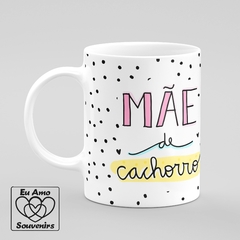 Caneca Mãe de Cachorro - comprar online