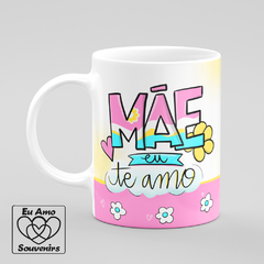 Caneca Mãe Eu Te Amo