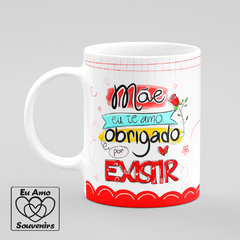 Caneca Mãe Eu Te Amo Obrigado por Existir - comprar online