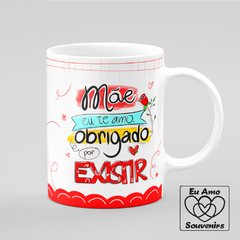 Caneca Mãe Eu Te Amo Obrigado por Existir - Eu Amo Souvenirs