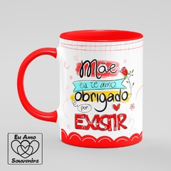 Caneca Mãe Eu Te Amo Obrigado por Existir