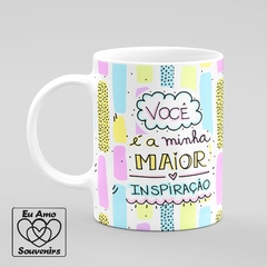 Caneca Mãe Você é a Minha Maior Inspiração