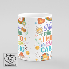 Caneca Mas Eu Não Tenho 1 Minuto De Paz Nesse Car@lho - comprar online