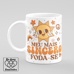 Caneca Meu Mais Sincero Fod@-se