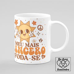 Caneca Meu Mais Sincero Fod@-se na internet