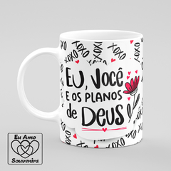 Caneca Eu vc e os Planos de Deus 