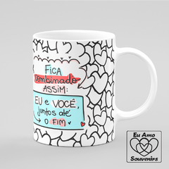 Caneca Namorados Fica Combinado Assim Eu e Você Até o Fim