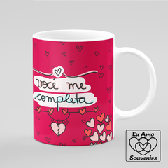 Caneca Meu Amor Você Me Completa