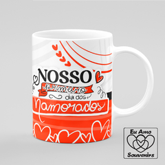 Caneca Nosso Primeiro Dia dos Namorados