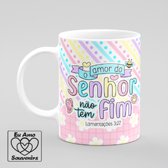 Caneca O Amor do Senhor Não Tem Fim