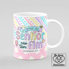 Caneca O Amor do Senhor Não Tem Fim