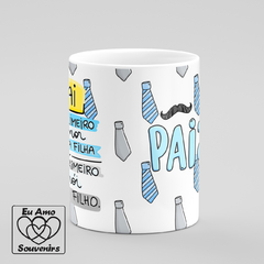 Caneca Pai É o Primeiro Amor de Filha e Herói de Filho