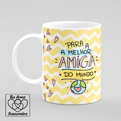 Caneca Personalizada Amizade Para A Melhor Amiga Do Mundo