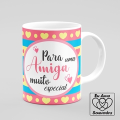 Caneca Para Uma Amiga Muito Especial