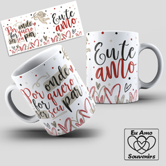 Caneca Por Onde For Quero Ser Seu Par Eu Te Amo - comprar online