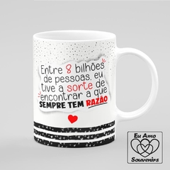 Caneca Sempre Tem Razão