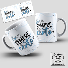 Caneca Senhor Sempre Certo