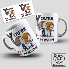 Caneca Série Grey's Anatomy You're My Person