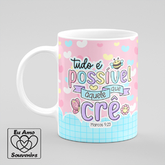 Caneca Tudo É Possível Àquele Que Crê