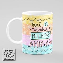 Caneca Você É Minha Melhor Amiga - comprar online