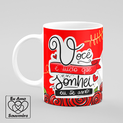 Caneca Você É Tudo que Sonhei