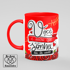 Caneca Você É Tudo que Sonhei