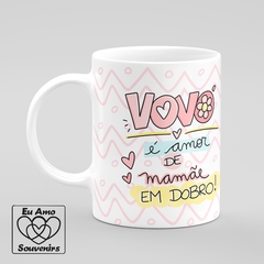 Caneca Vovó É Amor de Mamãe em Dobro