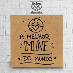 Placa em MDF A Melhor Mãe do Mundo