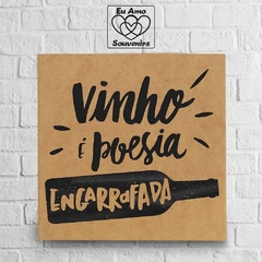 Placa em MDF Vinho é Poesia Engarrafada