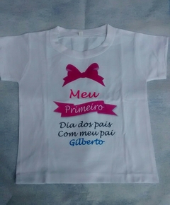 Blusa meu primeiro dia dos pais com meu pai Gilberto