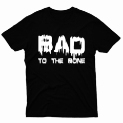 Remera Unisex Manga Corta BAD TO THE BONE 01 - Wildshirts