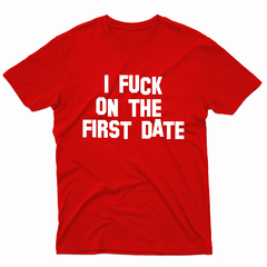 Remera Unisex Manga Corta I FUCK ON THE FIRST DATE 01 - Wildshirts