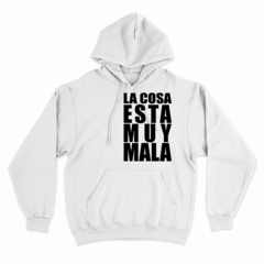 Buzo / Campera Canguro Unisex LA COSA ESTµ MUY MALA 01 - comprar online