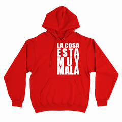 Buzo / Campera Canguro Unisex LA COSA ESTµ MUY MALA 01 - Wildshirts