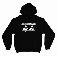 Buzo / Campera Canguro Unisex LA ESTOY REMANDO 01