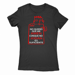 Remera Mujer Manga Corta NO QUIERO QUE ME AMEN 01 - comprar online