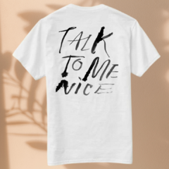 Remera TALK TO ME NICE