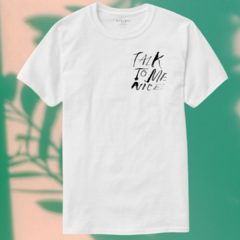 Remera TALK TO ME NICE