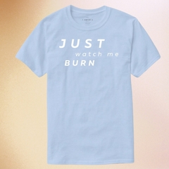 Remera JUST WATCH ME BURN - LAMARCA