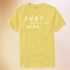 Imagen de Remera JUST WATCH ME BURN