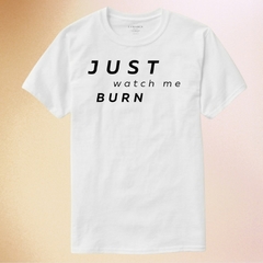 Remera JUST WATCH ME BURN - comprar online