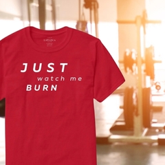 Remera JUST WATCH ME BURN