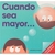 Cuando sea mayor...