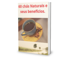 60 chás Naturais e seus benefícios